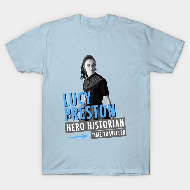 Lucy Preston - Hero, Historian, Time Traveller T-Shirt by runningfox